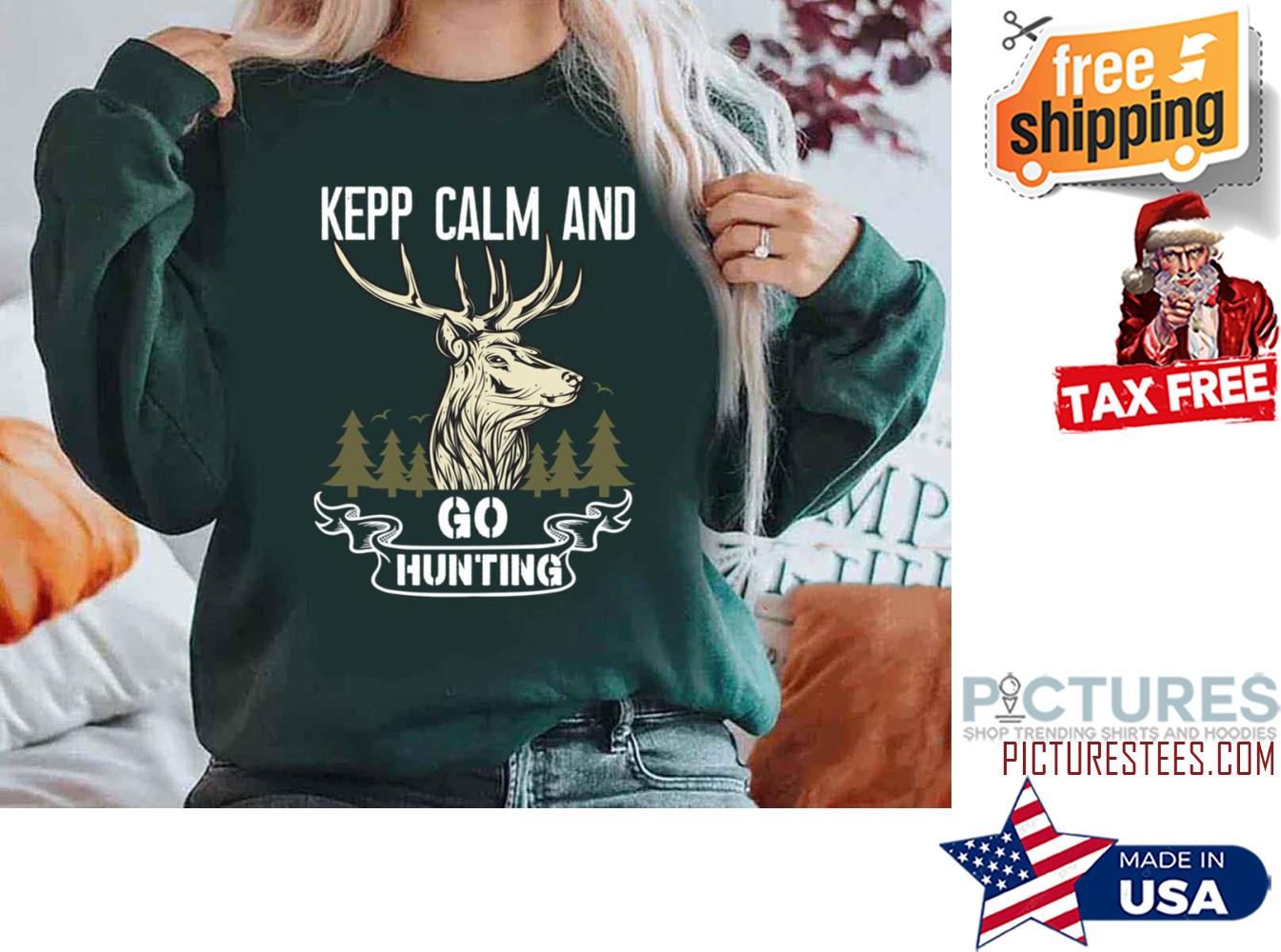 Keep Calm And Go Hunting Deer shirt