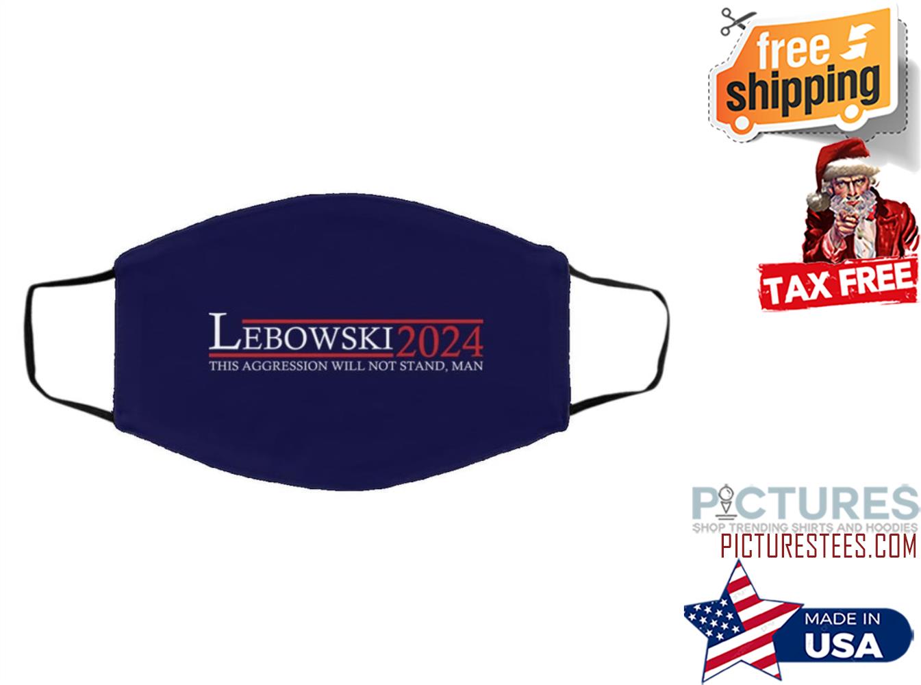 Lebowski 2024 this aggression will not stand man face mask