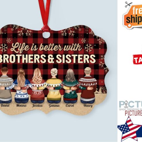 Life Is Better With Brothers and Sisters Aluminum Ornament