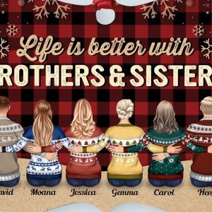 Life Is Better With Brothers and Sisters Aluminum Ornament unisex, hoodie, sweatshirt Life Is Better With Brothers and Sisters Aluminum Ornament unisex, hoodie, sweatshirt
