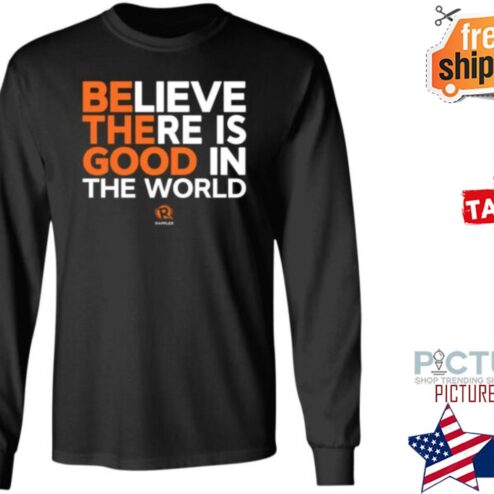 Maria Ressa Believe There Is Good In The World Shirt