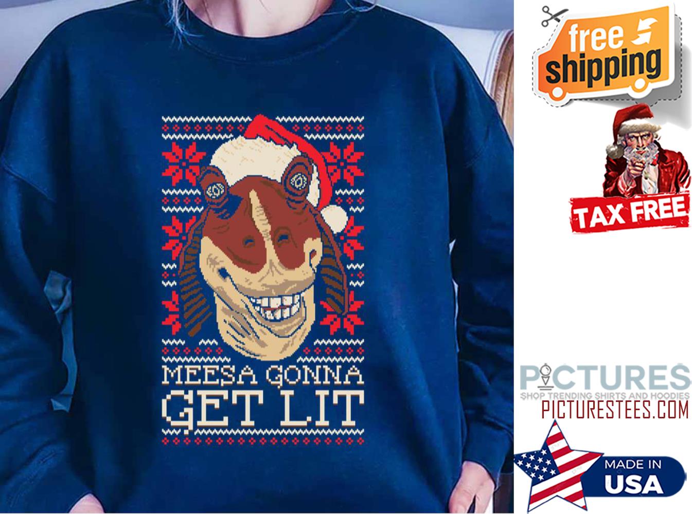 Meesa Gonna Get Lit Sweatshirt