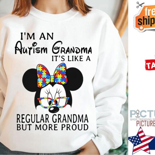 Mickey i'm an autism grandma it's like a regular grandma but more proud shirt