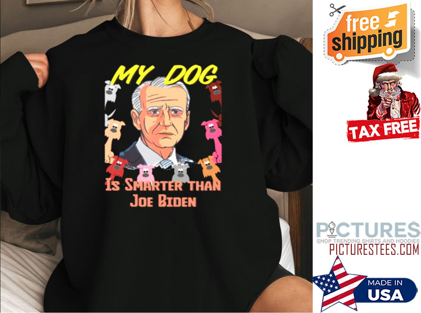 My Dog Smarter Than Joe Biden Sweatshirt