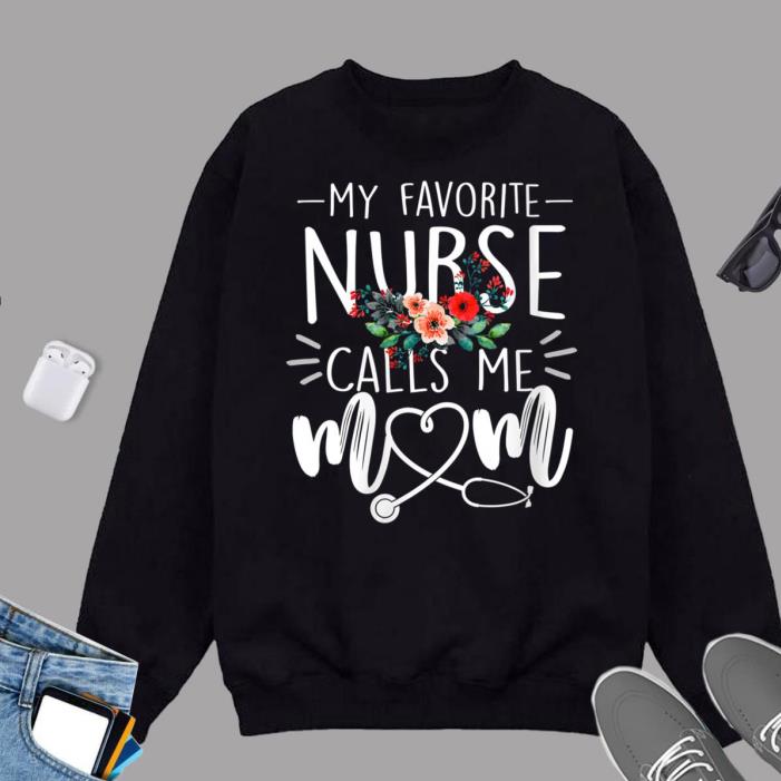 Womens My Favorite Nurse Calls Me Mom Cute Flowers Mothers Day Gift Shirt