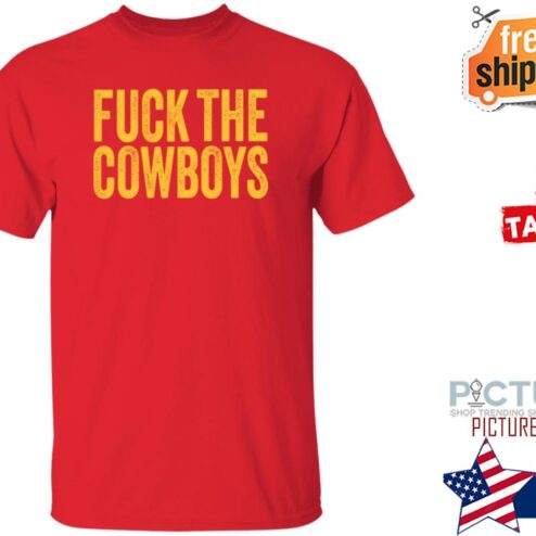 Official Fuck The Cowboys Shirt