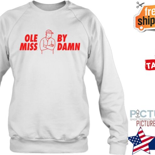 Ole Miss By Damn Shirt