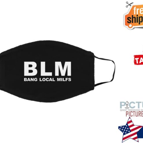 Original bLM Bang Local Milfs face mask