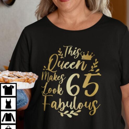 This Queen Makes 65 Look Fabulous Shirt
