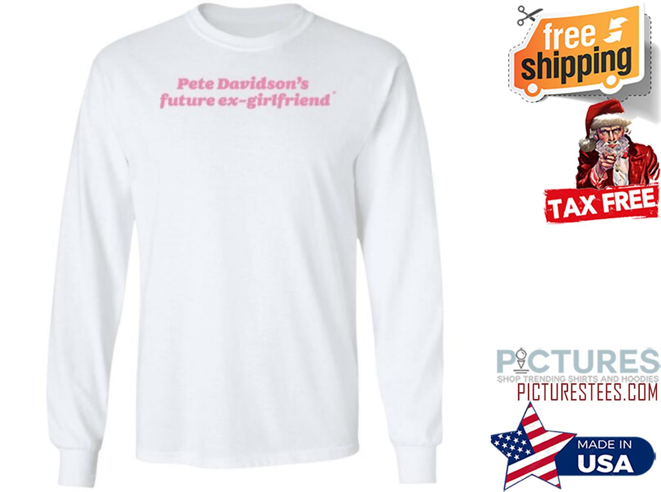 Pete Davidsons Future Ex Girlfriend Sweatshirt