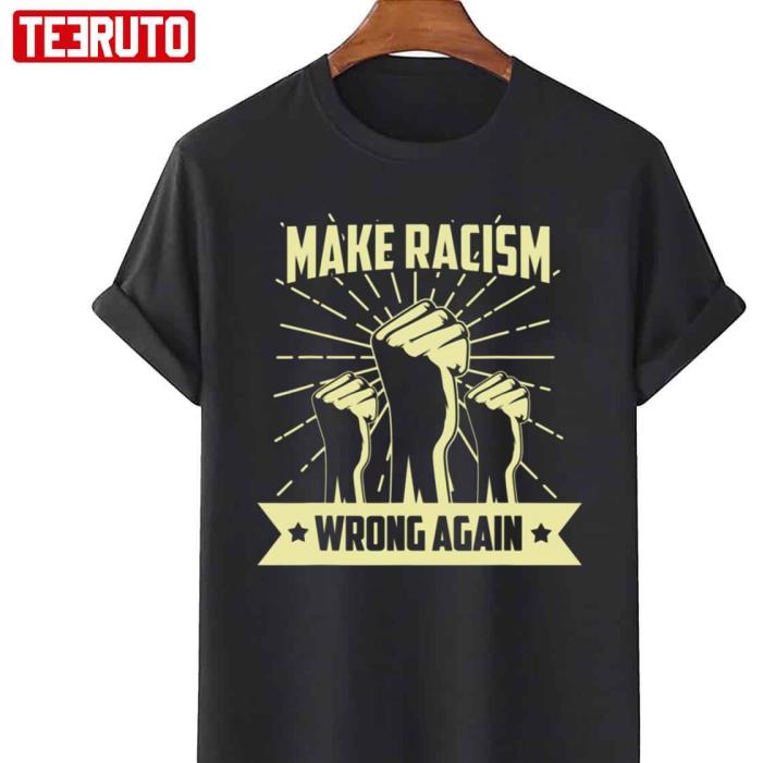 Anti Trump Make Racism Wrong Again Anti Racist Activist Shirt