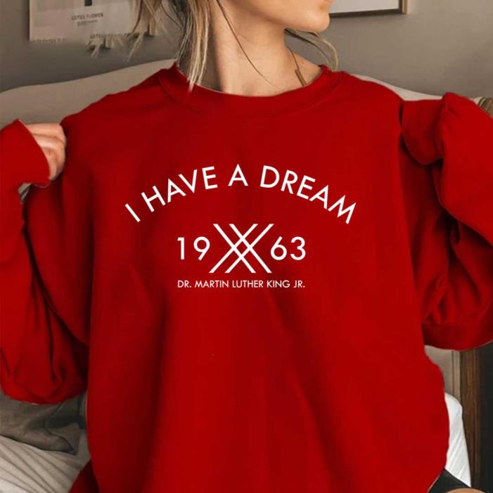 I have a dream 1963 dr martin luther king Jr shirt