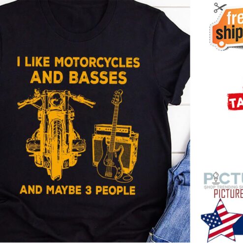 Premium i like motorcycles and basses and maybe 3 people vintage shirt