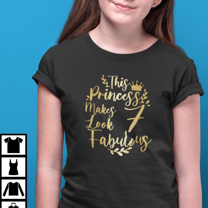 This Princess Makes 7 Look Fabulous Shirt