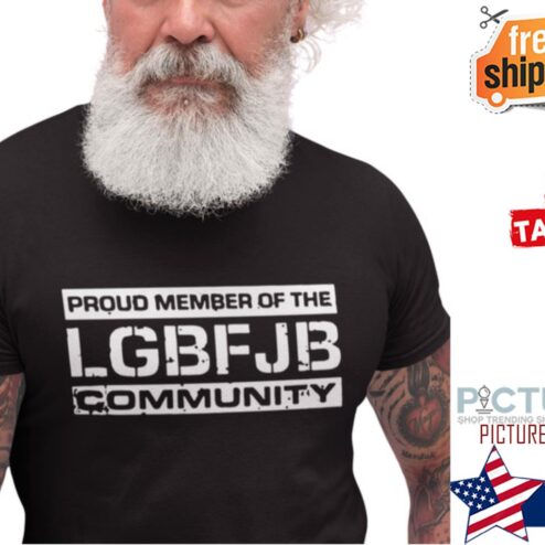 Proud member of the LGBFJB community shirt