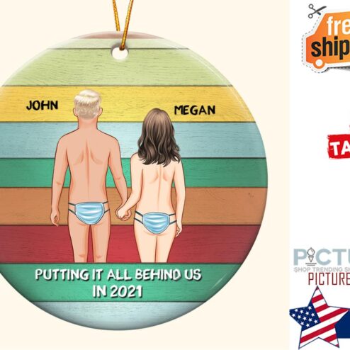 Putting It All Behind Us In 2021 Personalized Ceramic Ornament