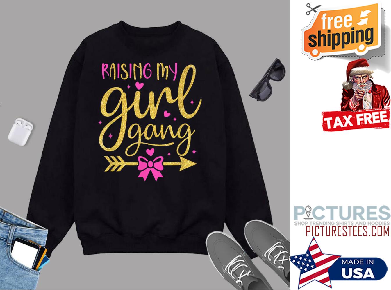 Raising My Girl Gangs Girl Mom Mother S Day Mom Of Girls Sweatshirt