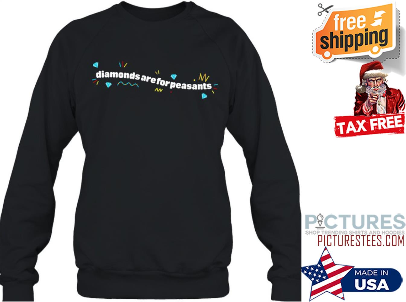 Sb737 Diamonds Are For Peasants Sb737 Sweatshirt