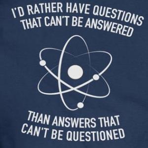 Science I'd rather have questions that can't be answered than answers that can't be questioned s unisex, hoodie, sweatshirt Science I'd rather have questions that can't be answered than answers that can't be questioned s unisex, hoodie, sweatshirt