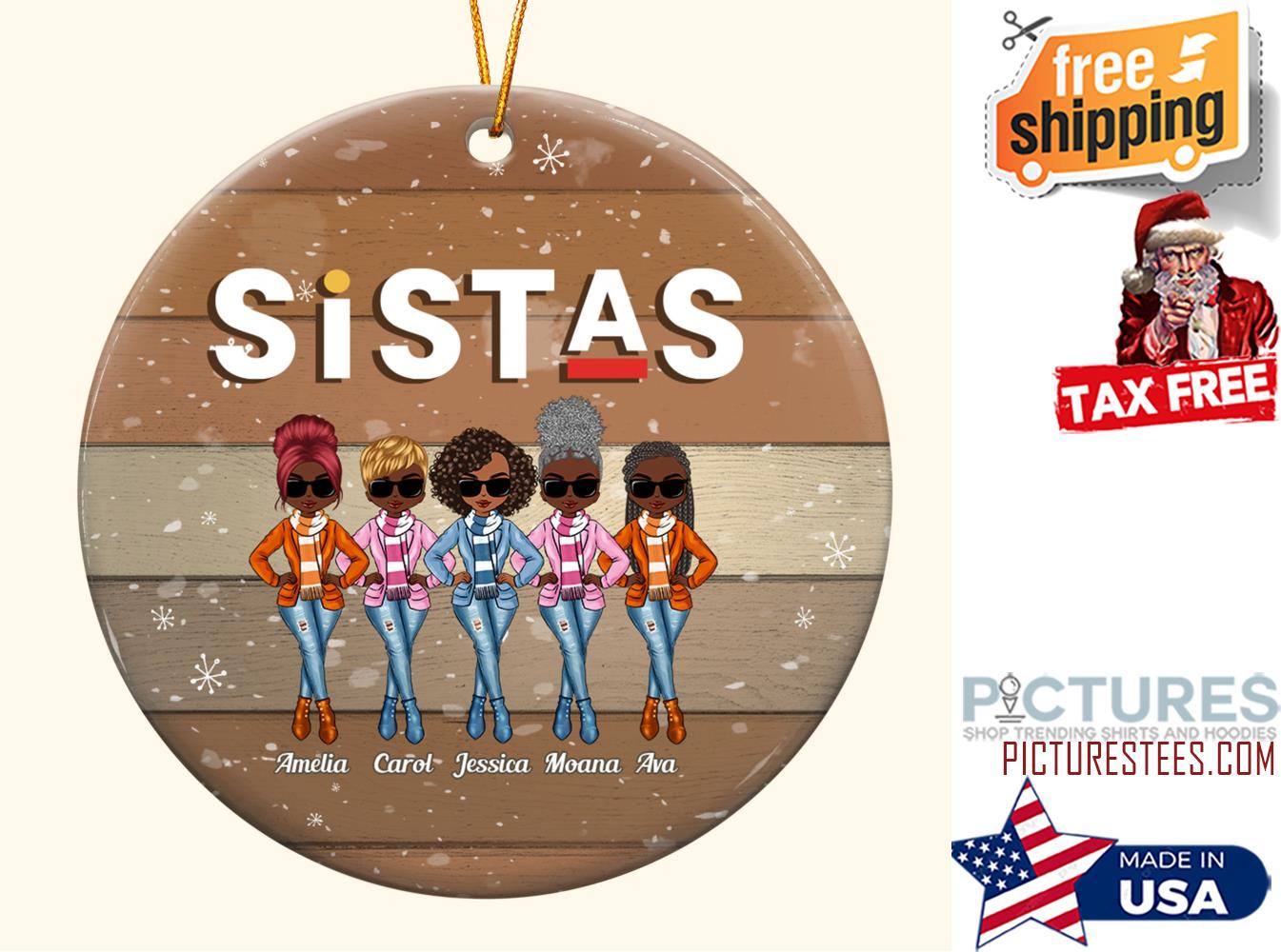 🚛Free Delivery: Sistas Personalized Ceramic Ornament • , Classic tee, hoodie, sweater, v-neck ...