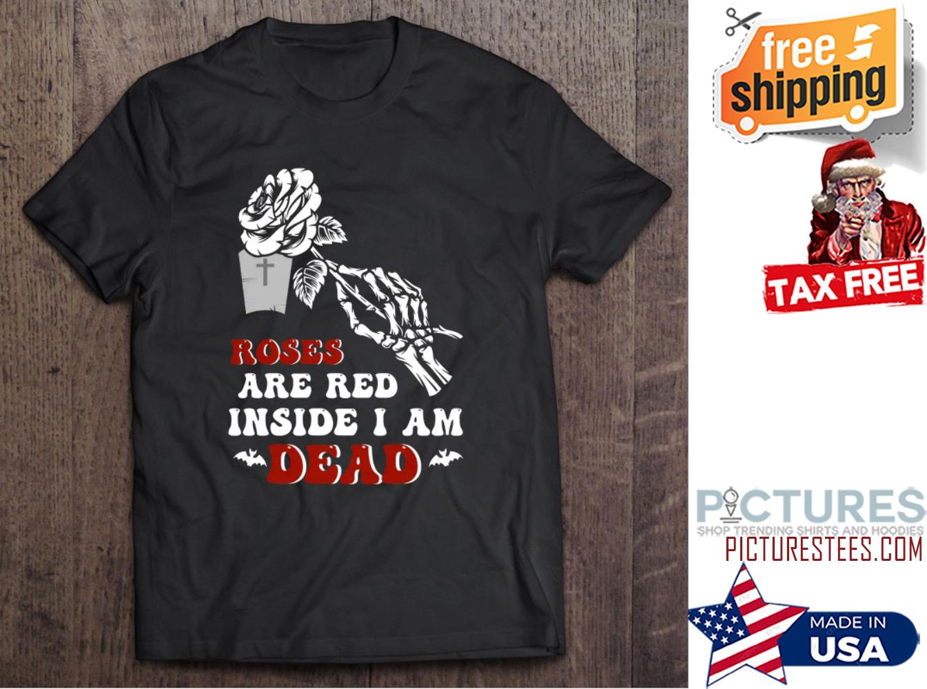 Skeleton roses are red inside I am dead valentine's day shirt