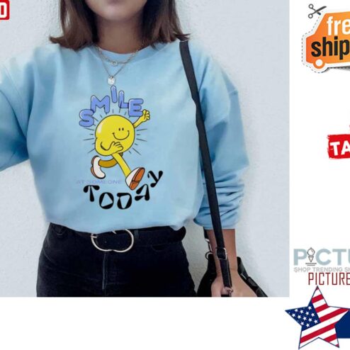 Smile At Someone Today Shirt