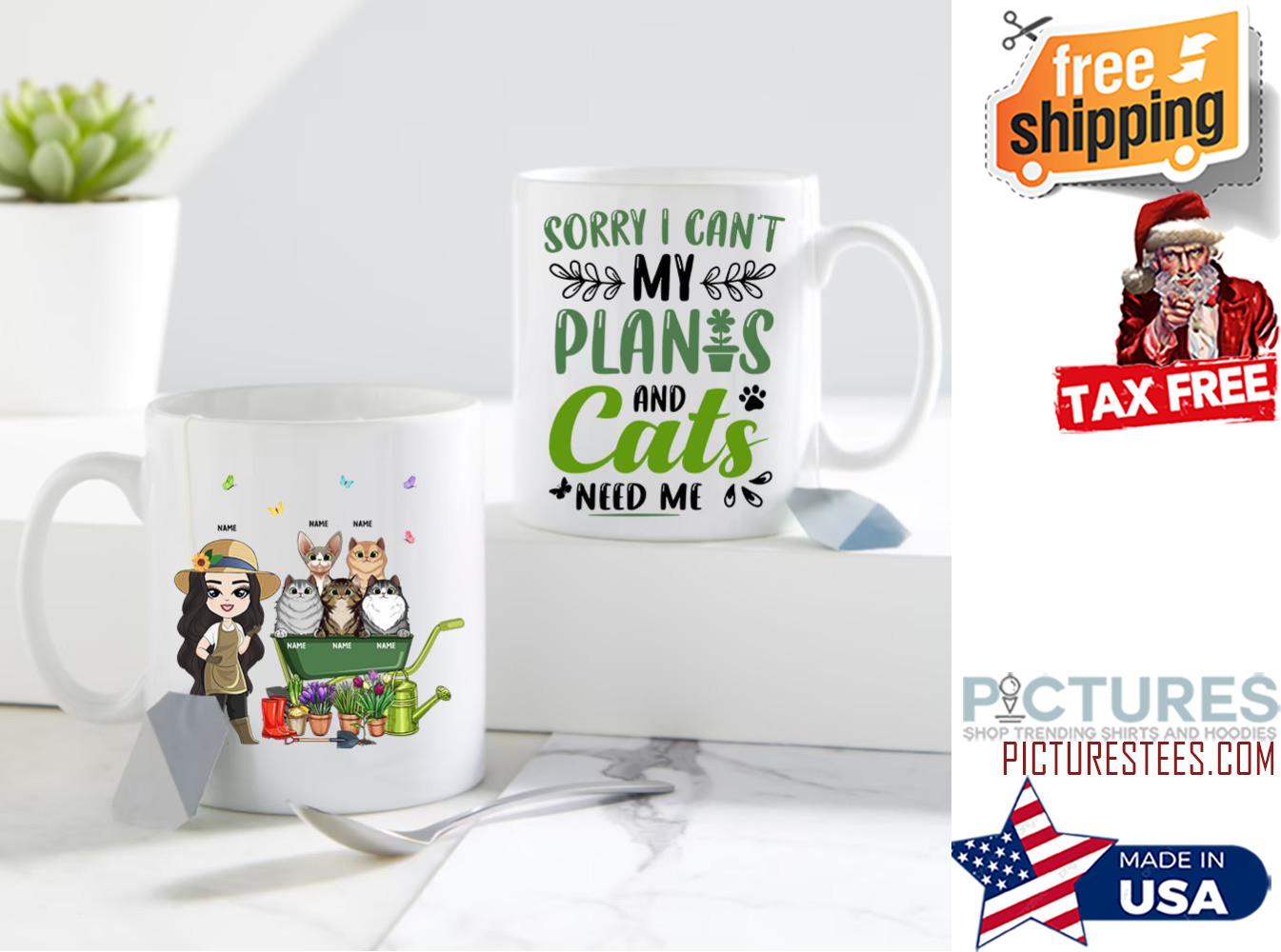 Sorry I Cant My Plants And Cats Need Me Mug