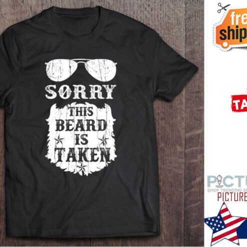Sorry This Beard Is Taken Funny Bearded Man Valentine’s Day shirt