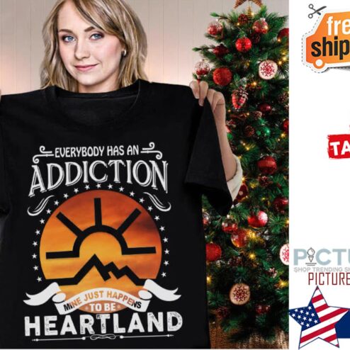 Sunset Everybody has an addiction mine just happens to be heartland shirt