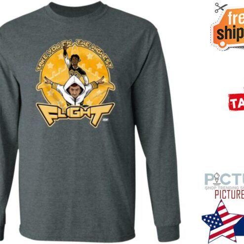 Take You On The Highest Flight Shirt