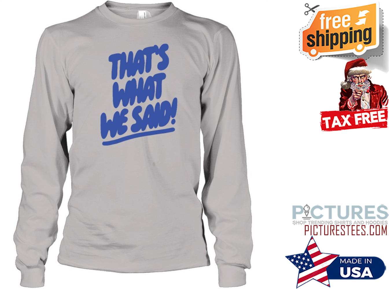 That s What We Said Sweater