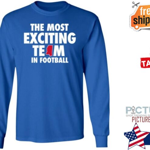The Most Exciting Team In Football Shirt