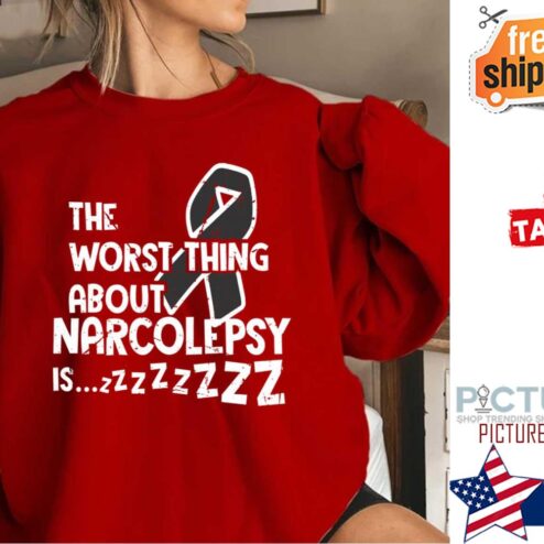The Worst Thing About Narcolepsy Falling Asleep Sleepy Shirt