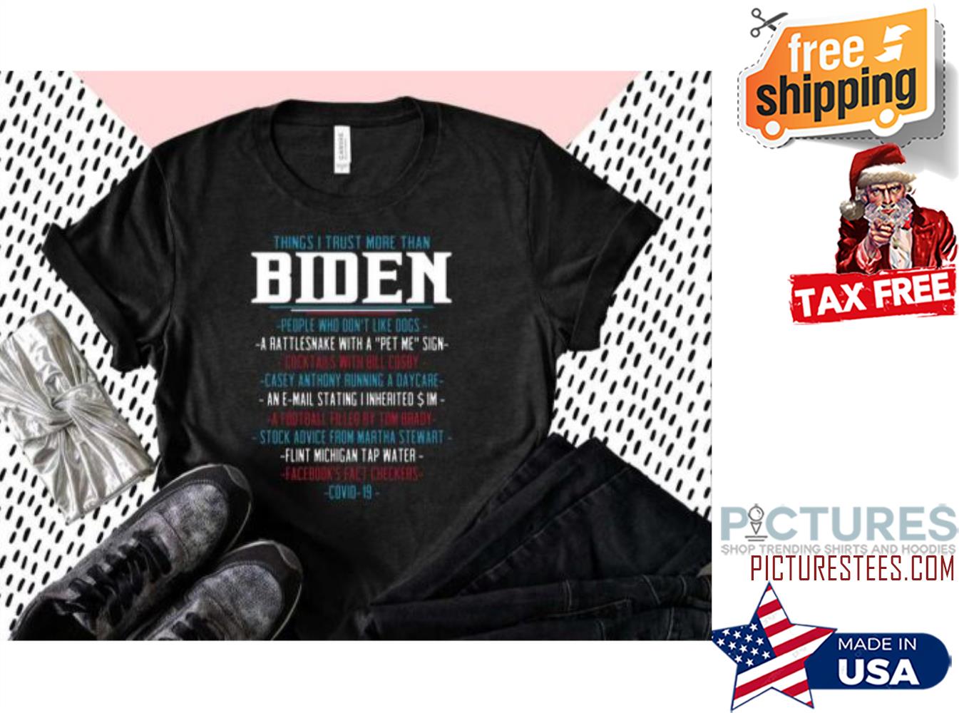 Things I Trust More Than Biden shirt
