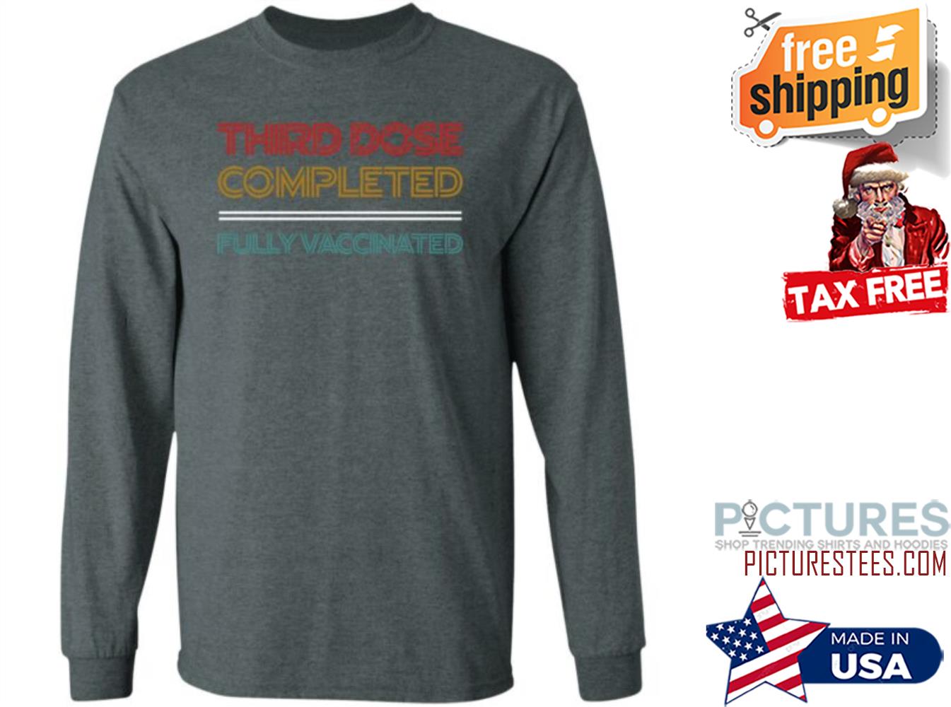 Third Dose Completed Fully Vaccinated Steve Inman Sweatshirt