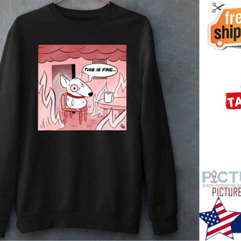 This Is Fine Bullseye Shirt