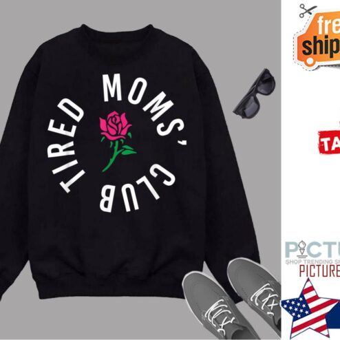 Tired Moms Club New Parents Rose Flower Funny Mothers Day Shirt