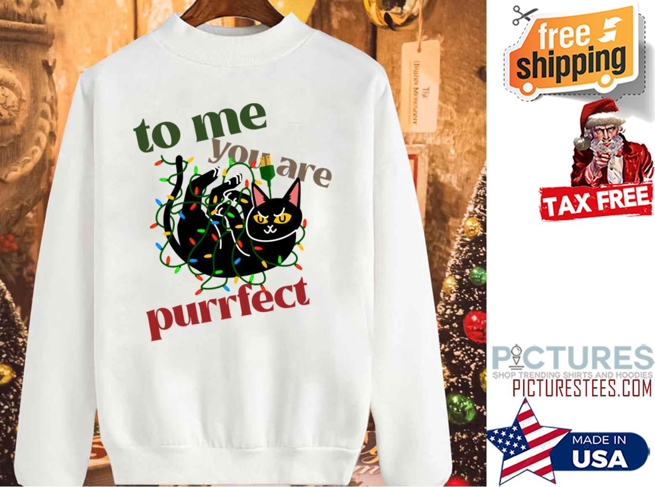 To Me You Are Purrfect Christmas Cat Tangling Sweatshirt