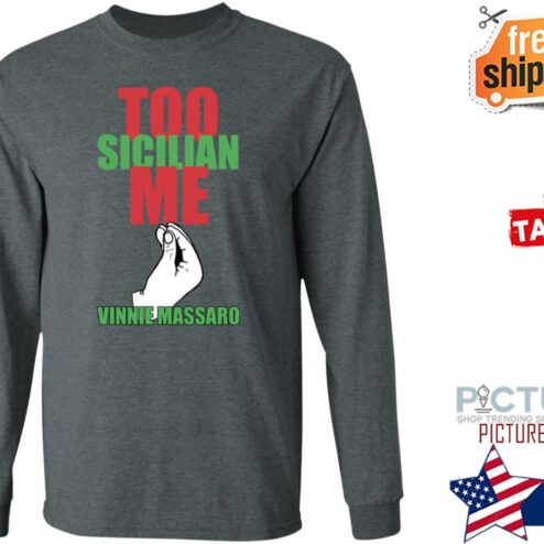 Too Sicilian Me Vinnie Massaro Shirt What A Maneuver Merch Too Sicilian Me shirt