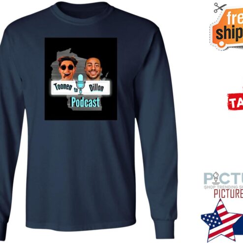 Toonen To Dillon Podcast Aj The Sauce Dillon shirt