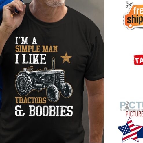 Top i'm a simple man I like tractors and boobies shirt