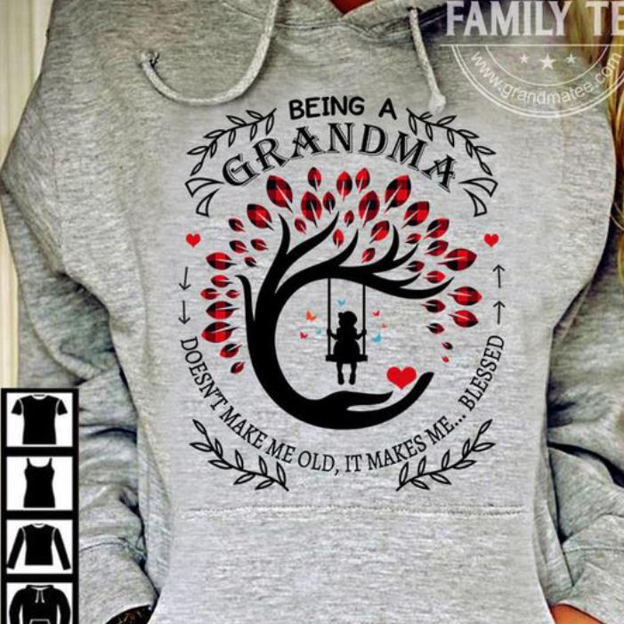 Tree life being a grandma doesn't make me old it makes me blessed shirt