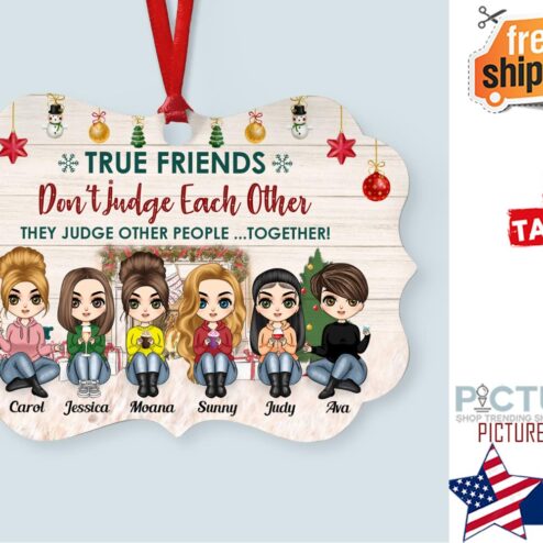 True Friends Don t Judge Each Other  Personalized Aluminum Ornament