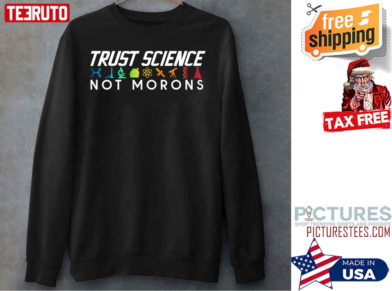 Trust Science Not Morons Rainbow Symbols Sweatshirt