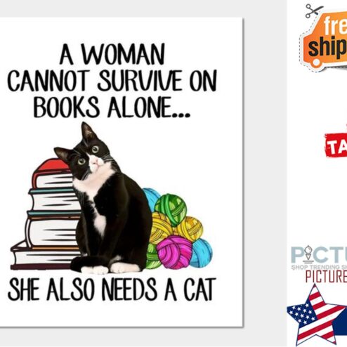 Tuxedo cat a woman cannot survive on books alone she also needs a cat shirt