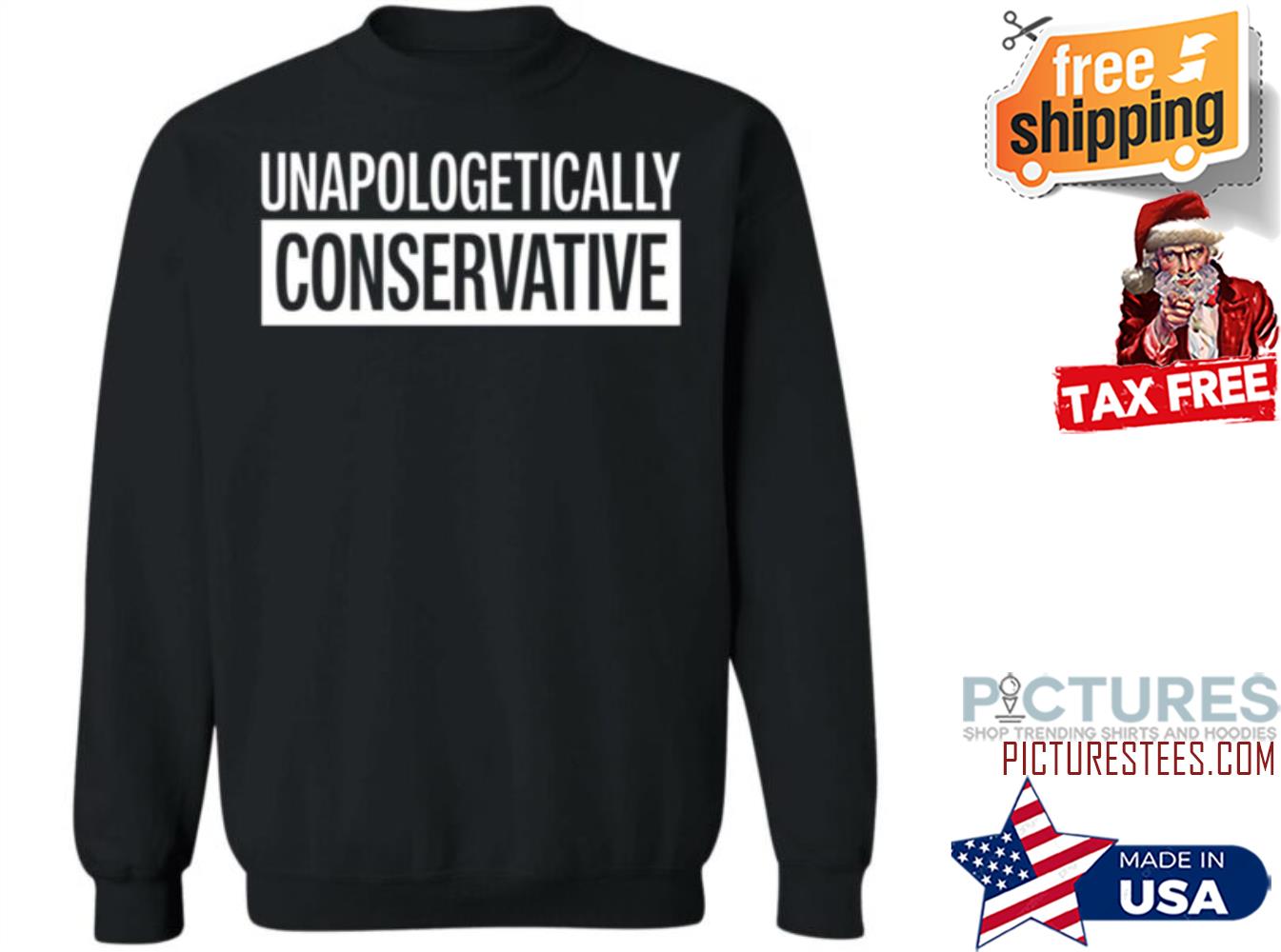 Unapologetically Conservative Sweatshirt