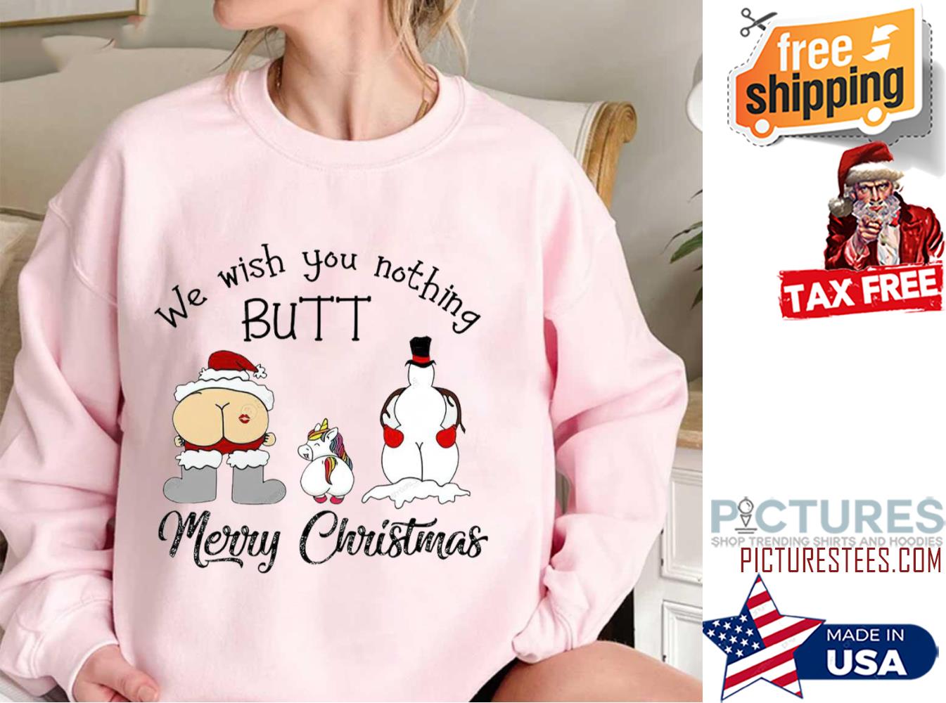Unicorn We Wish You Nothing Butt Merry Christmas Sweatshirt