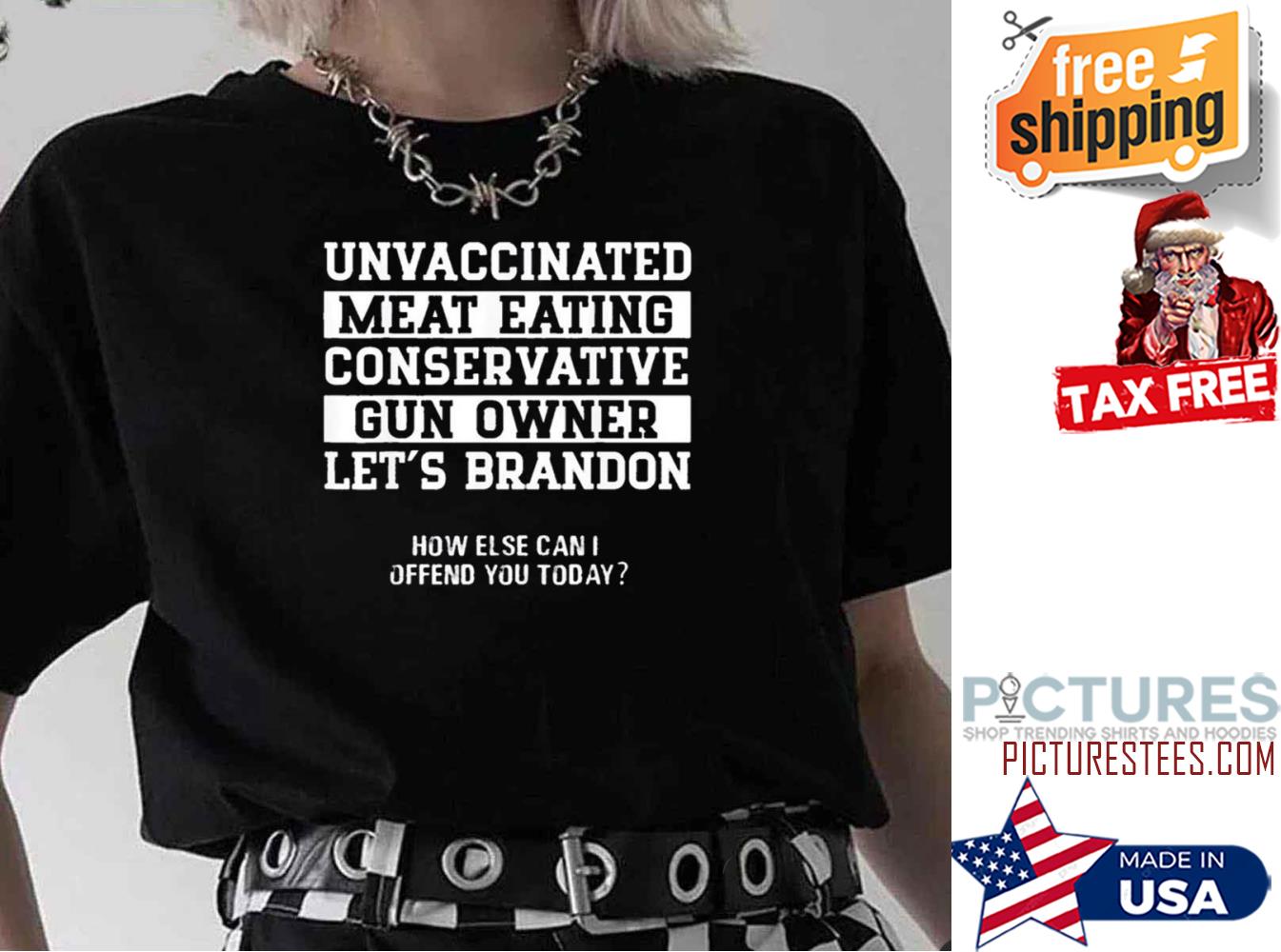Unvaccinated Conservative Gun Owner Lets Go Brandon Shirt