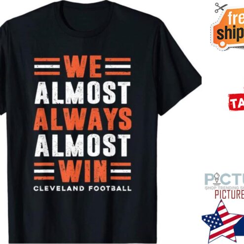 We almost always almost win cleveland football vintage shirt
