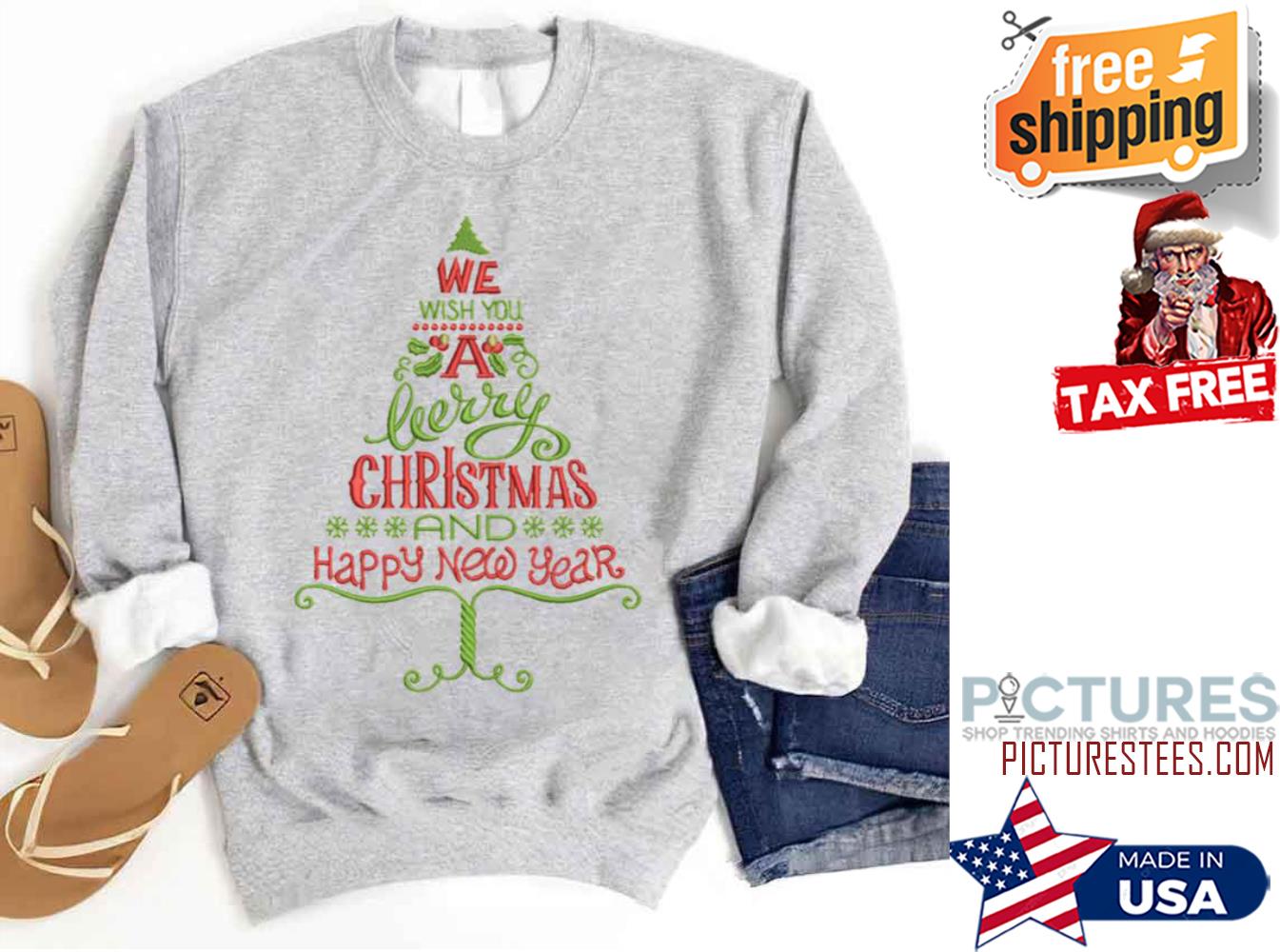 We Wish You Merry Christmas And Happy New Year 2022 Sweatshirt We Wish You Merry Christmas And Happy New Year 2022 Sweatshirt